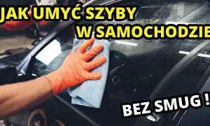 Jak umyć przednią szybę w samochodzie od środka bez smug i zarysowań
