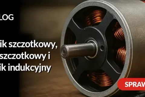Silnik szczotkowy czy bezszczotkowy - który wybór oszczędzi więcej?