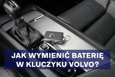 Jak wymienić baterie w kluczyku Volvo XC60 - proste kroki i porady