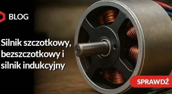 Silnik szczotkowy czy bezszczotkowy - który wybór oszczędzi więcej?