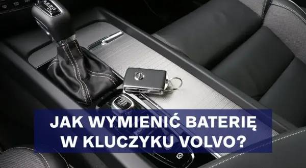 Jak wymienić baterie w kluczyku Volvo XC60 - proste kroki i porady